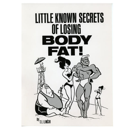 "Little Known Secrets of Losing Body Fat" by Tom Lincir